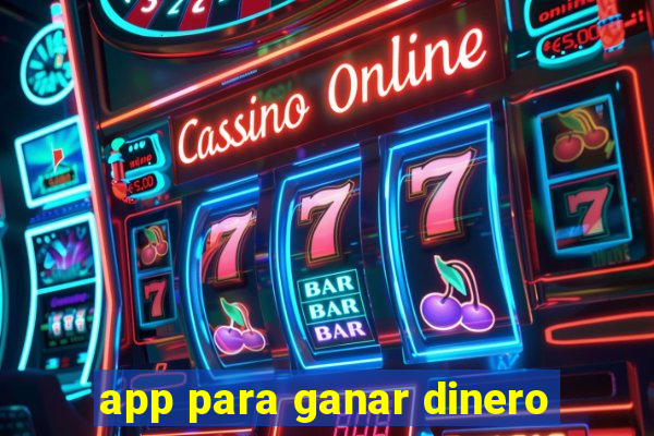 app para ganar dinero